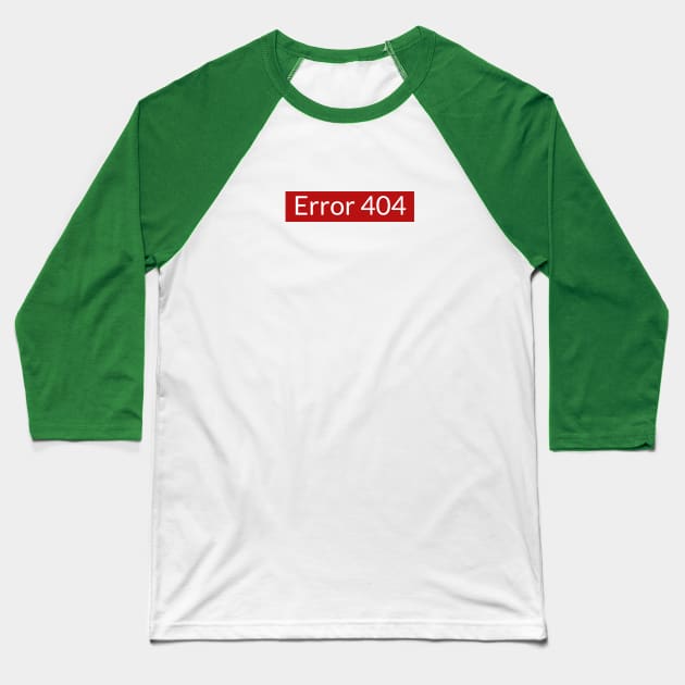 Error 404 Sign Baseball T-Shirt by Little Duck Designs